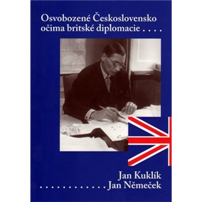 Osvobozené Československo očima britského diplomata - Jan Němeček – Hledejceny.cz