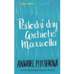 Poslední dny Archieho Maxwella - Annabel Pitcher – Sleviste.cz