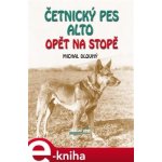 Četnický pes Alto opět na stopě - Michal Dlouhý