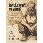REVOLUCIONÁŘI VE VĚZENÍ - Heřmánek Pavel – Hledejceny.cz