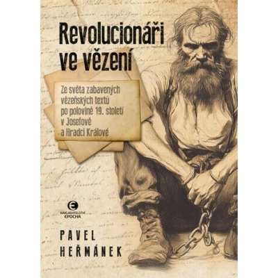 REVOLUCIONÁŘI VE VĚZENÍ - Heřmánek Pavel – Hledejceny.cz