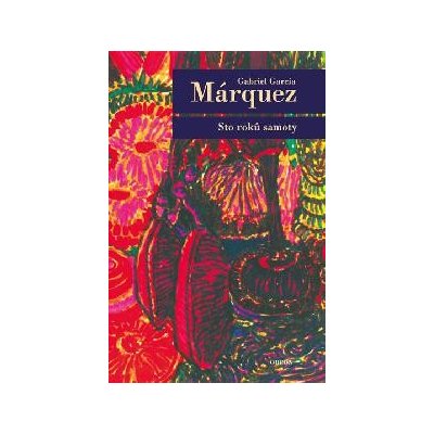 Sto roků samoty - Gabriel García Márquez