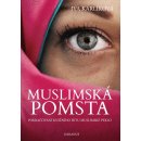 Muslimská pomsta - Pokračování knižního hitu Muslimské peklo - Iva Karlíková