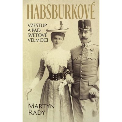 Habsburkové - Martyn Rady – Zbozi.Blesk.cz