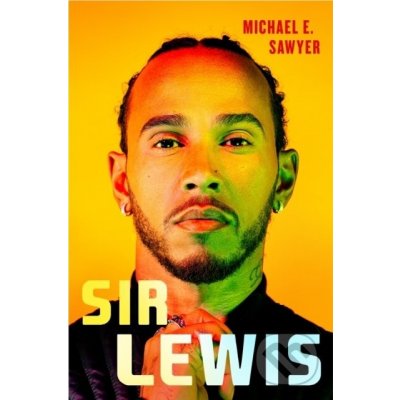 Sir Lewis: The Definitive Biography - Michael E. Sawyer – Zboží Dáma