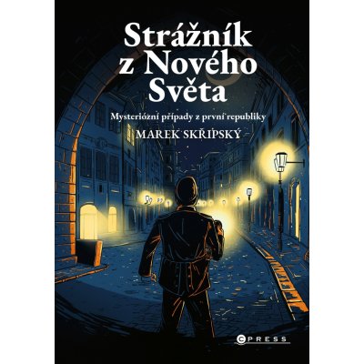 Strážník z Nového Světa - Marek Skřipský – Hledejceny.cz