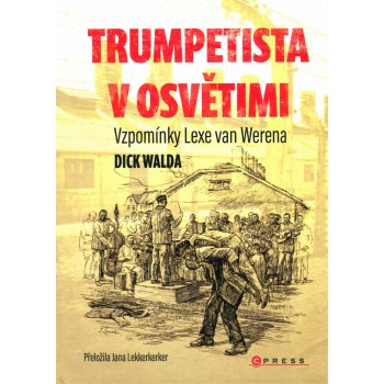 Trumpetista v Osvětimi - Dick Walda