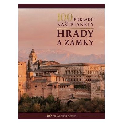 100 pokladů naší planety: hrady a zámky - kolektiv autorů – Zboží Dáma