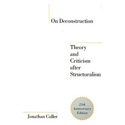 On Deconstruction: Theory and Criticism After Structuralism Culler JonathanPaperback