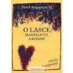 O lásce, manželství a rodině - Józef Augustyn – Hledejceny.cz