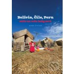 Bolívia, Čile, Peru - Gabriel Žifčák – Hledejceny.cz