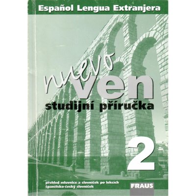 Nuevo Ven 2 Studijní příručka Fenclová Jitka a kolektiv – Hledejceny.cz
