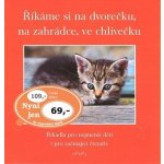 Říkáme si na dvorečku, na zahrádce ve chlívečku – Hledejceny.cz