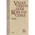 Velké dějiny zemí Koruny české IV.b -- 1310-1402 - Bartlová Milena, Bobková Lenka – Hledejceny.cz