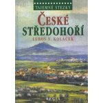 České středohoří. Tajemné stezky - Luboš Y. Koláček – Hledejceny.cz