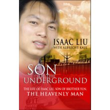 Son of the Underground: The Life of Isaac Liu, Son of Brother Yun, the Heavenly Man Kaul AlbrechtPaperback