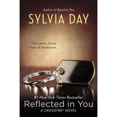Crossfire Trilogy 2. Reflected in You - Sylvia Day
