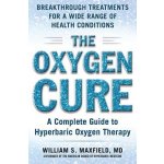 The Oxygen Cure: A Complete Guide to Hyperbaric Oxygen Therapy Maxfield William S.Paperback – Hledejceny.cz