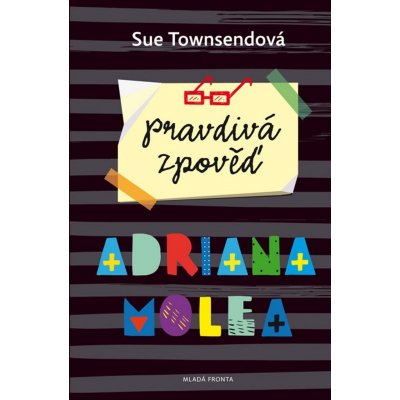 Pravdivá zpověď Adriana Molea - Sue Townsend