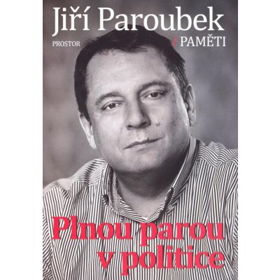 Plnou parou v politice - Jiří Paroubek