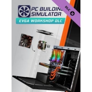 PC Building Simulator - EVGA Workshop