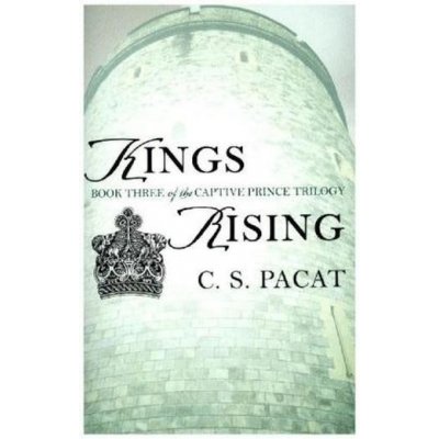 Kings Rising : Book Three of the Captive Prin... C.S. Pacat – Hledejceny.cz