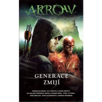 Arrow - Generace zmijí - Griffith, Clay - Griffith, Susan