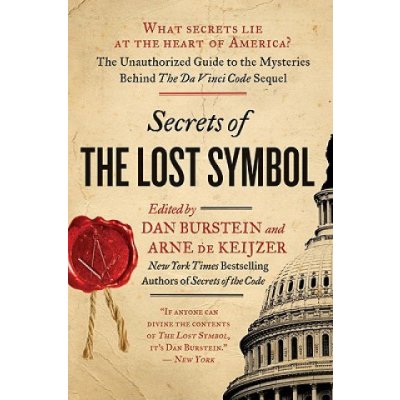 Secrets of the Lost Symbol: The Unauthorized Guide to the Mysteries Behind the Da Vinci Code Sequel