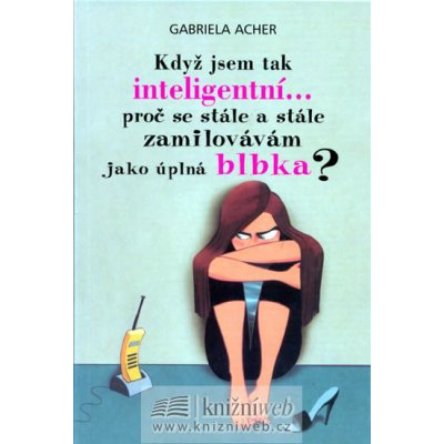 Acher Gabriela - Když jsem tak inteligentní... – Hledejceny.cz