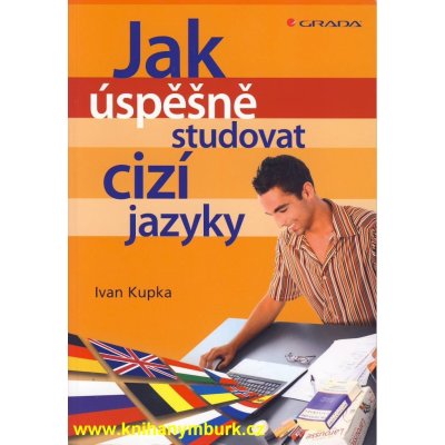 Jak úspěšně studovat cizí jazyky - Ivan Kupka – Zbozi.Blesk.cz