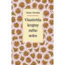 Kniha Vlastivěda krajiny mého srdce - Václav Větvička