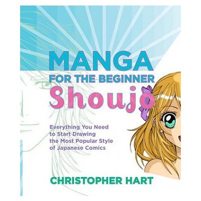 Manga for the Beginner Shoujo - C. Hart