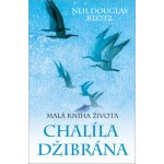 Malá kniha života Chalíla Džibrána - Neil Douglas Klotz – Hledejceny.cz