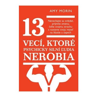 13 vecí, ktoré psychicky silní ľudia nerobia – Hledejceny.cz