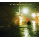 Metheny Pat - One quiet night CD – Hledejceny.cz