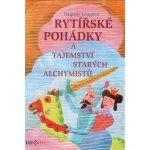 Rytířské pohádky a tajemství starých alchymistů – Hledejceny.cz