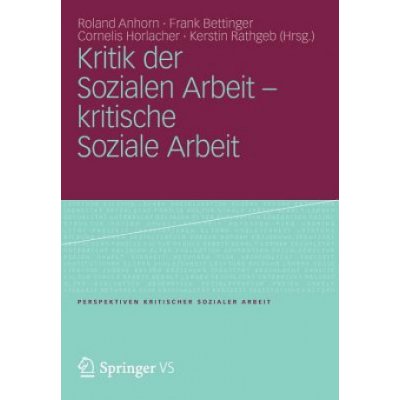 Kritik Der Sozialen Arbeit - Kritische Soziale Arbeit