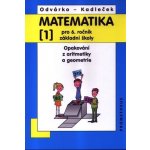 Matematika pro 6. ročník ZŠ - 1. díl Opakování z aritmetiky a geometrie - 3. vydání - Odvárko Oldřich, Kadleček Jiří – Hledejceny.cz