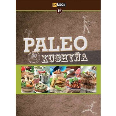 Paleo kuchyňa - Kolektív autorov