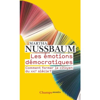 Les émotions démocratiques: Comment former le citoyen du XXIe siecle ? - Nussbaumová Martha C. – Zboží Mobilmania