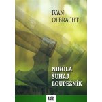 Nikola Šuhaj loupežník - Ivan Olbracht – Zboží Dáma