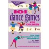 Kniha 101 Dance Games for Children: Fun and Creativity with Movement Rooyackers PaulPevná vazba