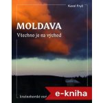 Moldava. Všechno je na východ: Krušnohorské eseje - Karel Fryč – Sleviste.cz