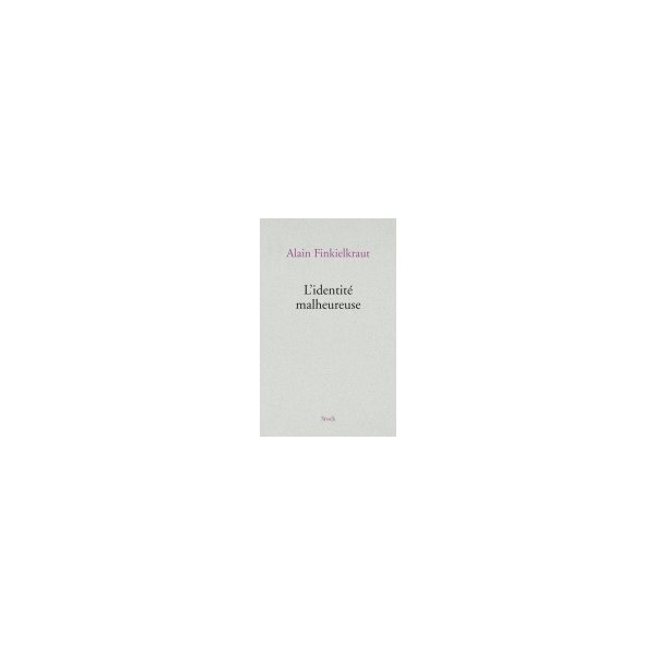 Kniha L´identité malheureuse - Alain Finkielkraut