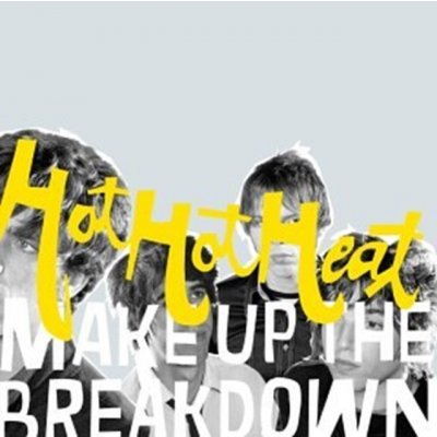 Hot Hot Heat - Make Up The Breakdown CD – Zbozi.Blesk.cz
