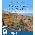 Toskánsko na každý den - Frances Mayes – Zboží Dáma