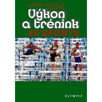 Výkon a trénink ve sportu - 4. vydání - Dovalil Josef, Brožovaná vazba paperback