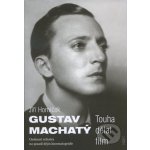 Gustav Machatý - Osobnost režiséra na pozadí dějin kinematografie - Horníček Jiří – Hledejceny.cz