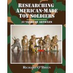 Researching American-Made Toy Soldiers: Thirty-Two Years of Articles – Hledejceny.cz