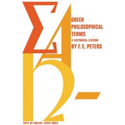 Greek Philosophical Terms - F. Peters, F. Peters A